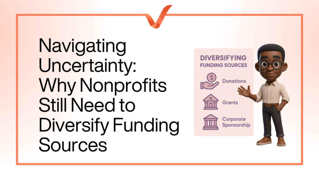 Navigating Uncertainty: Why Nonprofits Still Need to Diversify Funding Sources