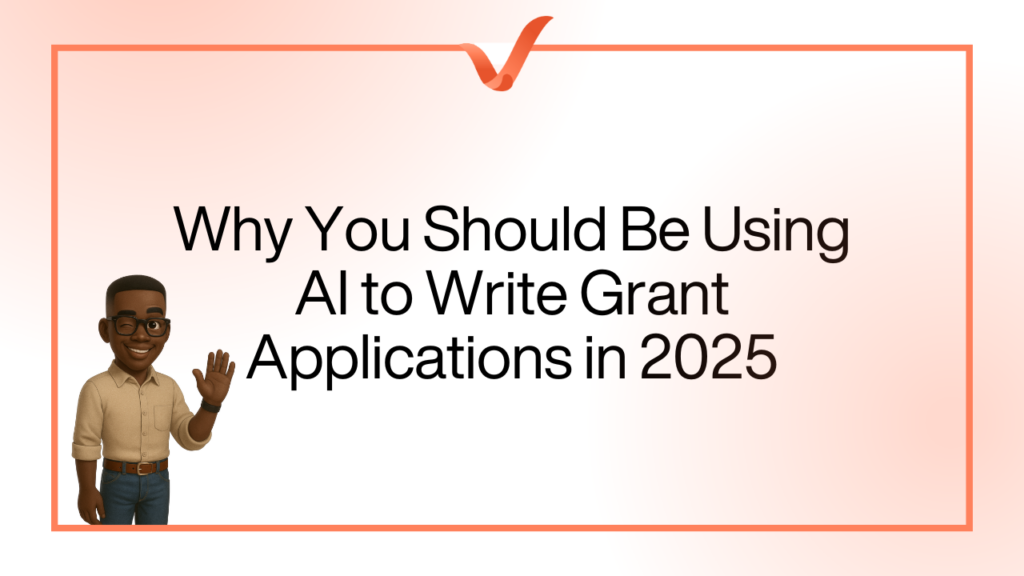 Why You Should Be Using AI to Write Grant Applications in 2025