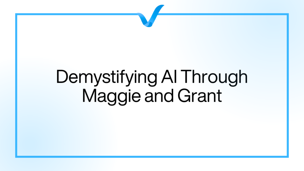 Demystifying AI Through Maggie and Grant